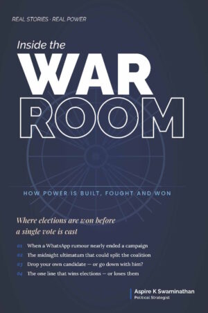 Inside The War Room (How power is built, Fought and won)